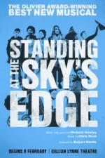 Tickets for Standing at the Sky's Edge (Gillian Lynne Theatre, West End)