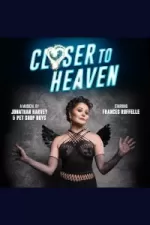 Closer to Heaven tickets and information