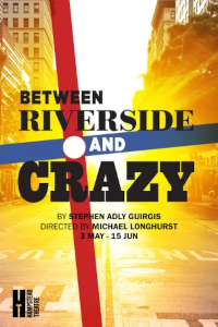 Tickets for Between Riverside and Crazy (Hampstead Theatre, Inner London)