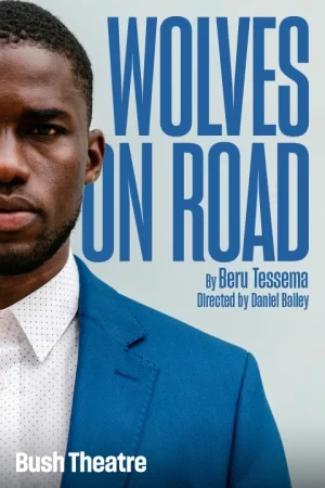 Tickets for Wolves on Road (Bush Theatre, Inner London)