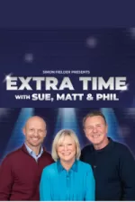 Extra Time with Sue Matt and Phil
