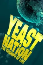 Yeast Nation: The Triumph of Life