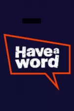 Have a Word Podcast