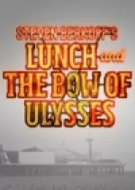 Lunch and the Bow of Ulysses