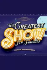 The Greatest Show for Families