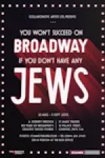 You Won't Succeed on Broadway If You Don't Have Any Jews