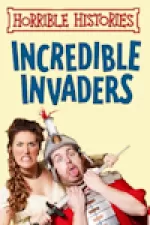 Horrible Histories - Incredible Invaders