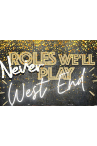 Tickets for Roles We'll Never Play (Lyric Theatre, West End)