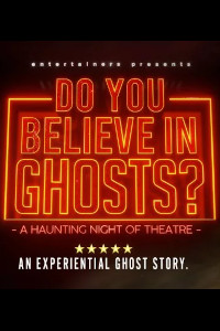 Buy tickets for Do You Believe in Ghosts?
