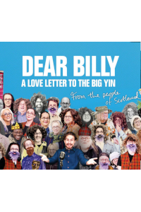 Dear Billy - A Love Letter to the Big Yin - From the People of Scotland archive