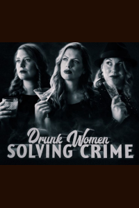 Drunk Women Solving Crime archive