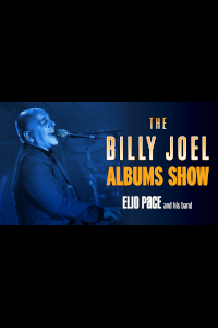 Elio Pace - The Billy Joel Albums Show archive