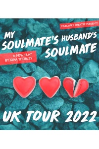 Buy tickets for My Soulmate's Husband's Soulmate tour