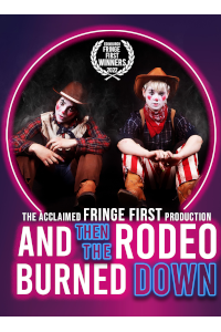 Tickets for And Then the Rodeo Burned Down (The King's Head Theatre, Inner London)