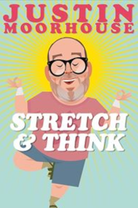 Tickets for Justin Moorhouse - Stretch & Think (Leicester Square Theatre, Inner London)