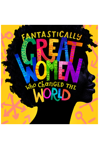 Buy tickets for Fantastically Great Women Who Changed the World tour