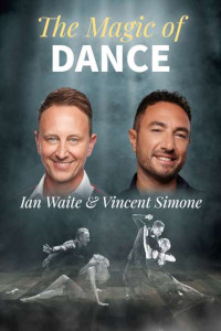 Ian Waite and Vincent Simone - The Magic of Dance archive