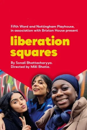 Liberation Squares at Birmingham Repertory Theatre, Birmingham