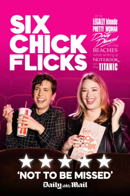 Tickets for Six Chick Flix (Leicester Square Theatre, Inner London)