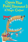 Captain Flinn and the Pirate Dinosaurs - 2 - The Magic Cutlass archive