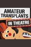 Amateur Transplants - In Theatre archive
