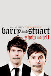 Barry and Stuart - Show and Tell archive