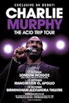 Charlie Murphy - The Acid Trip Tour archive