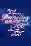 Dancing on Ice - Torvill & Dean's Dancing on Ice The Tour archive