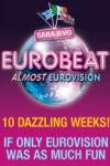 Eurobeat - Almost Eurovision (Sarajevo) archive