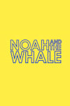 Noah and the Whale archive