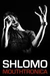 Shlomo - Mouthtronica archive
