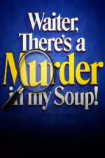 Waiter, There's a Murder in my Soup!