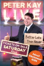 Peter Kay - Better Late Than Never