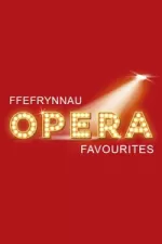 Welsh National Opera - Opera Favourites Concert